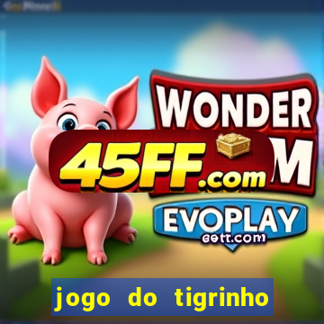 jogo do tigrinho fortune tiger demo